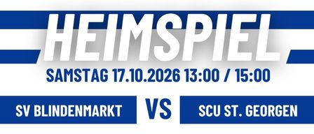Plakat für ein Fußballspiel zwischen SV Blindenmarkt und SCU St. Georgen am Samstag, 17. Oktober 2026, um 13:00 und 15:00 Uhr.