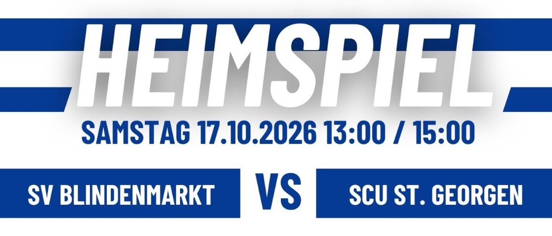 Plakat für ein Fußballspiel zwischen SV Blindenmarkt und SCU St. Georgen am Samstag, 17. Oktober 2026, um 13:00 und 15:00 Uhr.