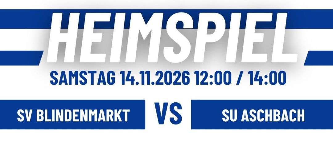 Plakat für ein Fußballspiel zwischen SV Blindenmarkt und SU Aschbach am Samstag, 14. November 2026, um 12:00 und 14:00. Das Plakat bittet um Unterstützung des Publikums.