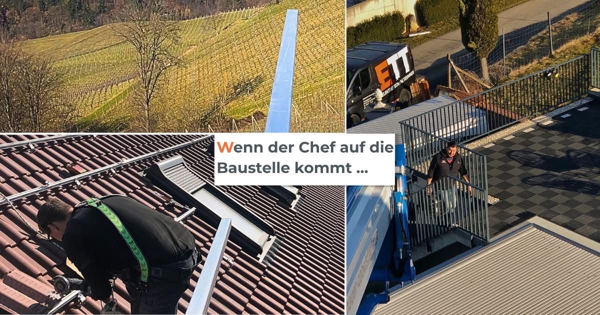 Drei Fotos von einer Baustelle. Ein Mann arbeitet auf einem Dach, ein anderer auf einem Balkon. Ein Van mit ETT-Text ist geparkt. Der deutsche Satz 'Wenn der Chef auf die Baustelle kommt' wird angezeigt.