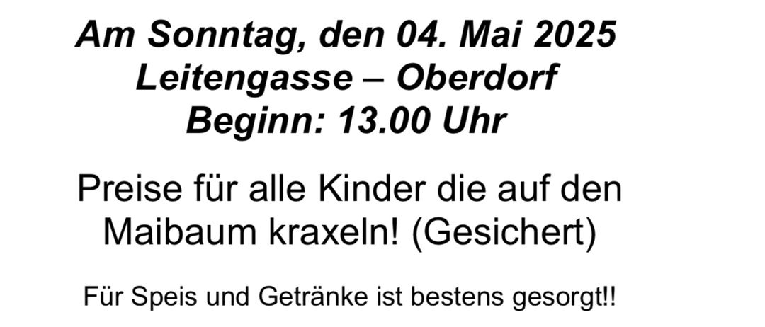 Veranstaltungsplakat für den Maibaumtanz in Oberdorf am 4. Mai 2025. Er beginnt um 13:00 Uhr. Kinder sind eingeladen, den Maibaum zu erklimmen, um Preise zu gewinnen. Snacks und Getränke sind vorhanden. Die Veranstaltung endet um 16:00 Uhr. Dank an Karl Moser für das Sponsoring des Maibaums.