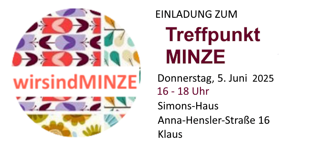 Eine Einladung zum Treffpunkt MINZE am Donnerstag, 5. Juni 2025 von 16 bis 18 Uhr im Simons-Haus, Anna-Henssler-Straße 16, Klaus.