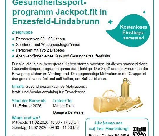 Plakat für das Fitnessprogramm Jackpot.fit in Enzersdorf-Lindabrunn. Zielgruppe umfasst Personen im Alter von 30-65 Jahren, Sportneu- und Wiedereinsteiger sowie Personen mit Typ 2 Diabetes und Absolventen eines Gesundheitskurses. Das Programm bietet gesundheitswirksame Motivation, Kraft- und Ausdauertraining für Erwachsene. Beginnt am 11. Februar 2026 mit den Trainern Marion Diabl und Daniele Beisteiner. Findet mittwochs und sonntags von 16:00-17:30 Uhr und 09:30-11:00 Uhr in der Alten Turnhalle Enzersdorf, Schulgasse 9, statt. Organisiert vom Verein Triathlon Heldeninnen. Anmeldung unter https://www.jackpot.fit/anmelden.
