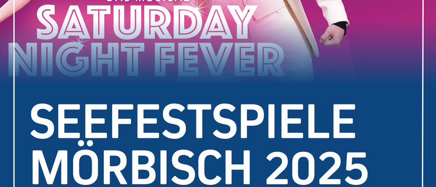 Werbeplakat für das Musical 'Saturday Night Fever' mit zwei Tänzern vor einer leuchtenden Stadtsilhouette. Das Musical ist für die Seefestspiele in Mörbisich im Jahr 2025 geplant.