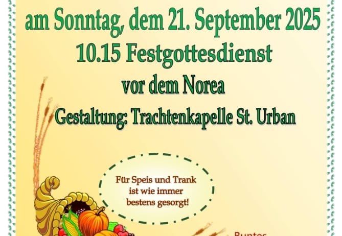 Plakat für das Erntedankfest am Sonntag, dem 21. September 2025, mit einer Füllhorn, Kürbis und verschiedenen Früchten. Es beinhaltet einen 10:15 Uhr Gottesdienst von Norea, ein Konzert von Trachtenkapel St. Urban und ein Kinderprogramm.