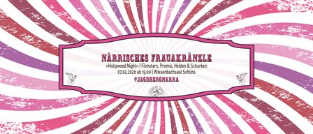 Plakat für die Veranstaltung Narrisches Frauakränzle mit Hollywood Nights, Filmstars, Versprechen, Helden und Schurken. Datum: 07.02.2026, Zeit: 15:00, Ort: Wiesenbachsaal Schlining. Hashtag: #JAGDBERGNARRA.