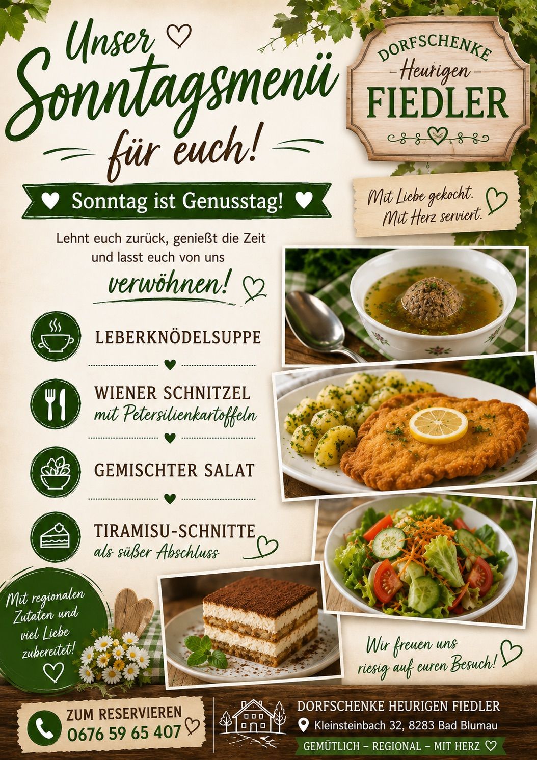 Ein Plakat, das ein Sonntagsessen mit verschiedenen Gerichten anbietet, darunter Leberknödelsuppe, Wiener Schnitzel mit Petersilienkartoffeln, gemischter Salat und Tiramisu-Schnitten. Das Plakat zeigt eine Collage von Bildern der Gerichte und einem Holzschild mit dem Text 'Sonntag ist Genusstag!' und 'Mit Liebe gekocht. Mit Herz serviert.'
