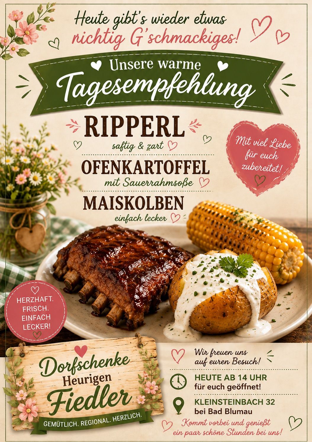 Ein Plakat, das eine warme tägliche Empfehlung mit Rippchen, offenen Kartoffeln mit Sauerrahmsoße und Maiskolben anbietet, begleitet von einem Blumenstrauß. Das Plakat ist mit Herzen und einem Holzschild verziert.
