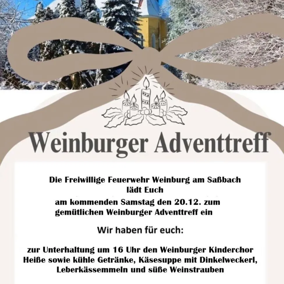 Eine Anzeige für das Weinburger Adventtreffen, das Sie am Samstag, den 20.12., zu warmen Getränken, Käsesuppe mit Dinkelwecken, Leberkäsesemmeln und leckeren Weinsträuben einlädt.