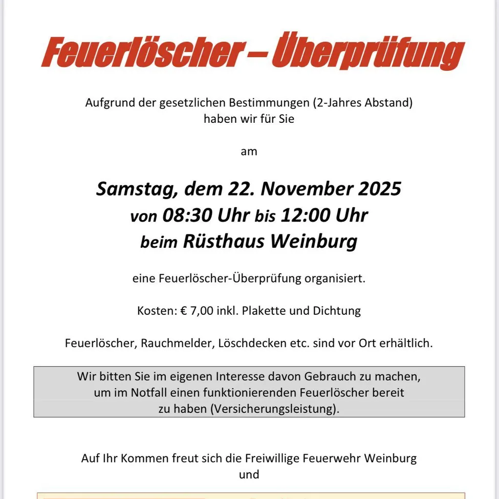 Eine Feuerlöscher-Überprüfung ist am 22. November 2025 von 08:30 bis 12:00 Uhr im Rüsthaus Weinburg organisiert. Kosten: 7,00 € inkl. MwSt. Ausrüstung ist vor Ort erhältlich. Freuen Sie sich auf den Besuch der Freiwilligen Feuerwehr Weinburg.