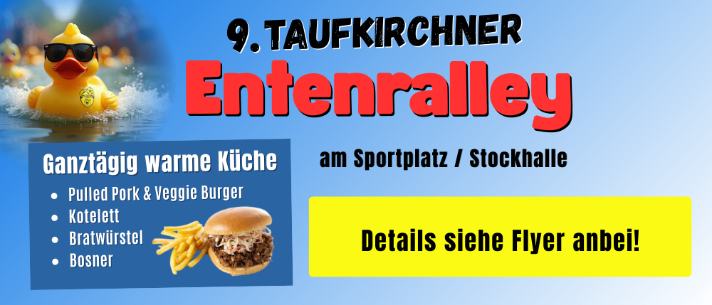 Eine Werbung für den 9. Taufkirchen Entenrally, mit einem Schwimmer, Essen und dem Slogan '9. Taufkirchen Entenrally'. Die Veranstaltung findet am Sportplatz statt.