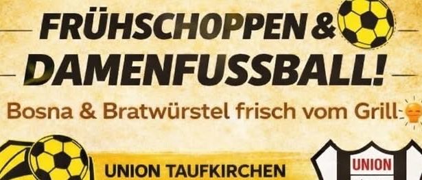 Damenfussballspiel zwischen Union Taufkirchen und Eberstalzell. Datum: 03. Mai 2026 um 10:00 Uhr. Frische Bratwurst und Würstchen vom Grill. Ort: Sportplatz Taufkirchen.
