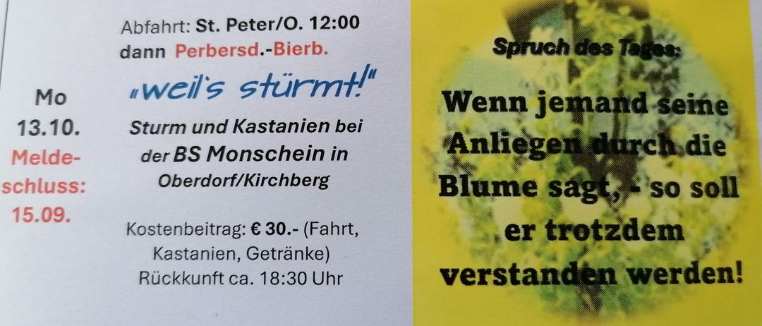 Ein Bild zeigt einen Zeitplan. Die linke Seite zeigt St. Peter/Oberndorf um 12:00 Uhr mit einem Preis von 30 €, einschließlich Transport, Mahlzeiten und Getränken, Abfahrt ca. 18:30 Uhr. Die rechte Seite lautet 'Wenn je Kastanien bei Anliegerdorf/Kirchberg in Blume sitrag: € 30. (Fahrt, er tien, Getranke)'.