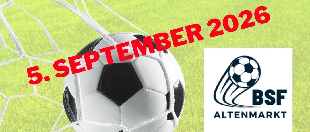 Plakat für ein Fußballturnier am 5. September 2026, mit einem Fußball im Vordergrund und dem BSF Altenberg Logo. Anmeldung endet am 17. August 2026.