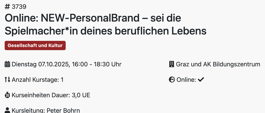 Workshop zu Personal Branding in Graz am 02/25 von 16:00 bis 18:30. Online-Teilnahme möglich. Kosten: 3,0 UE. Veranstaltet von Bohrn.