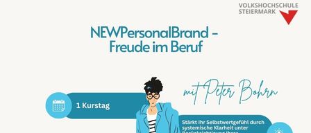 Ein Werbeplakat für einen eintägigen Workshop mit dem Titel 'NEW Personal Brand - Freude im Beruf' von Peter Bohren. Es zeigt die Vorteile von Selbstwahrnehmung, persönlichen Beziehungen und beruflichen Methoden. Der Workshop ist für AK-Mitglieder zu einem reduzierten Preis verfügbar.