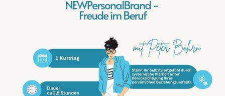 Ein Infografik über einen eintägigen Kurs namens 'NEW Personal Brand - Freude im Beruf' von Peter Bohren, der die Vorteile des Kurses, seine Dauer, Kosten und die Möglichkeit für AK-Mitglieder hervorhebt. Es wird auch der Bildungsscheck von AK Steiermark erwähnt.