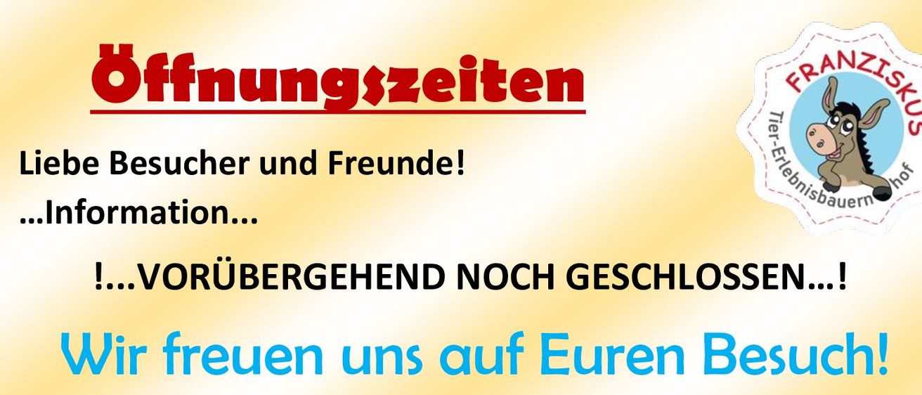 Ein gelber Hintergrund mit dem Text 'Wageszeiten' in Rot und 'r und Freunde!' in Blau. Darunter steht ein großer blauer Text 'BERGEHEND NOCH GESCHLOSSEN' und 'uen uns auf Euren' in Blau.