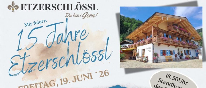 Poster for 15 Jahre Etzeschloss with date, music, drinks, and food. Features a man playing guitar and a band in traditional costumes.