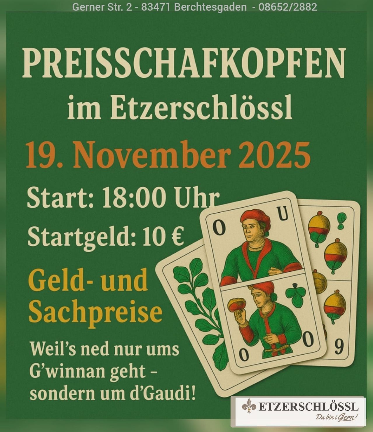 An advertisement for a game event named Preisschafkopfen at Etzeschlossl. Dated for November 19, 2025, starting at 18:00. Entry fee is 10 Euros. Features cards and a man. Text reads about not just winning but enjoying the Gaudi.