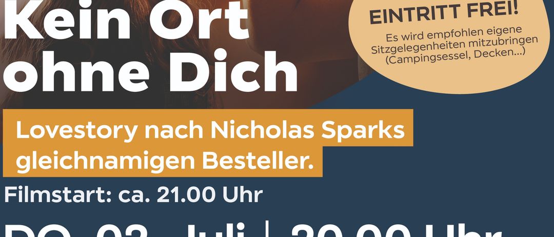 Filmplakat zeigt ein Paar, das sich ansieht. Der Film ist eine Liebesgeschichte nach einem Nicholas-Sparks-Roman. Beginn ca. 21:00 Uhr.