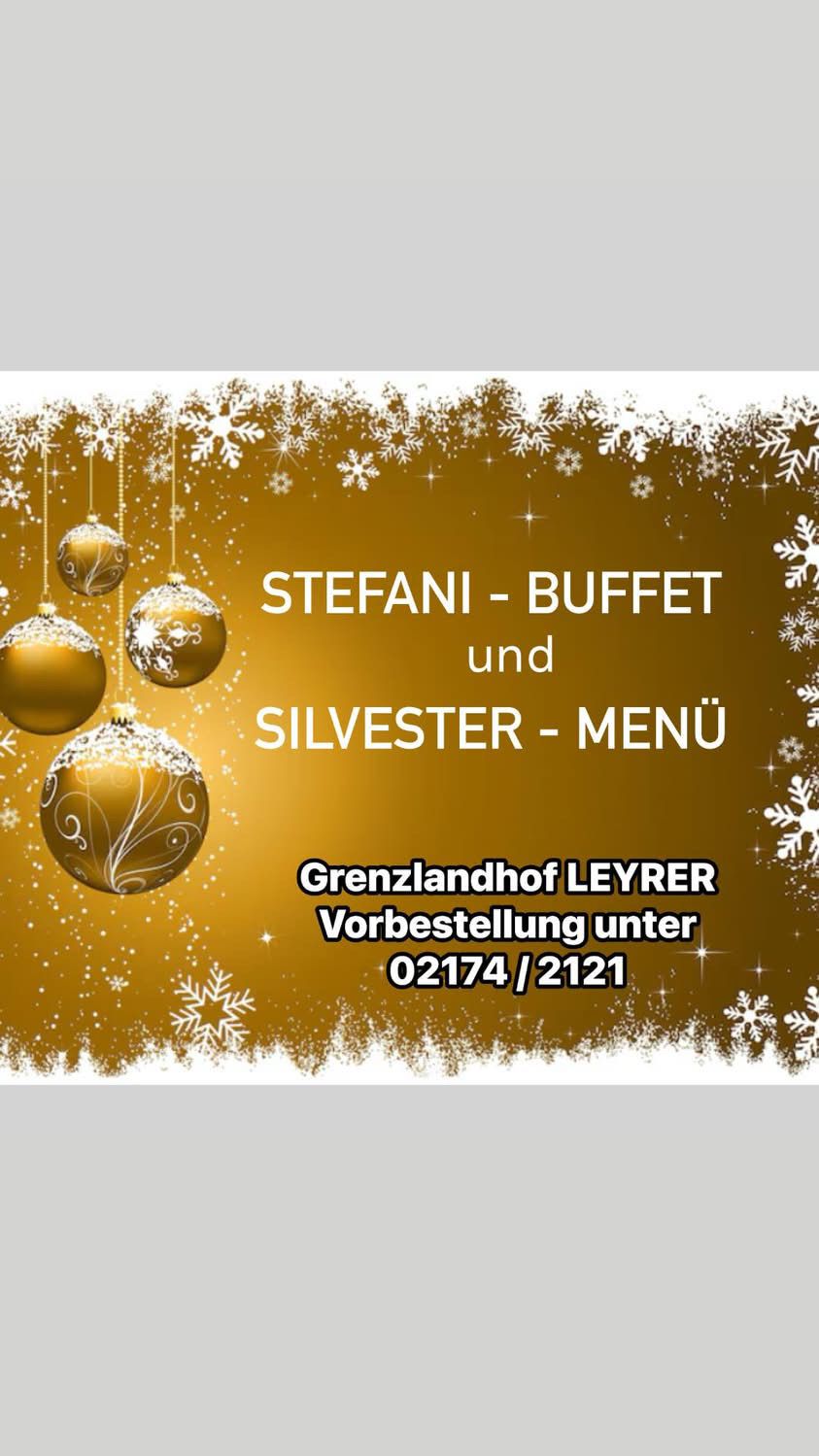 Goldene Kugeln hängen an Schnüren vor einem goldenen Schneeflockenhintergrund. Der Text lautet 'Stefani - Buffet und Silvester - Menü'. Unten steht der Name 'Grenzlandhof LEYRER' mit der Telefonnummer 02174/2121.