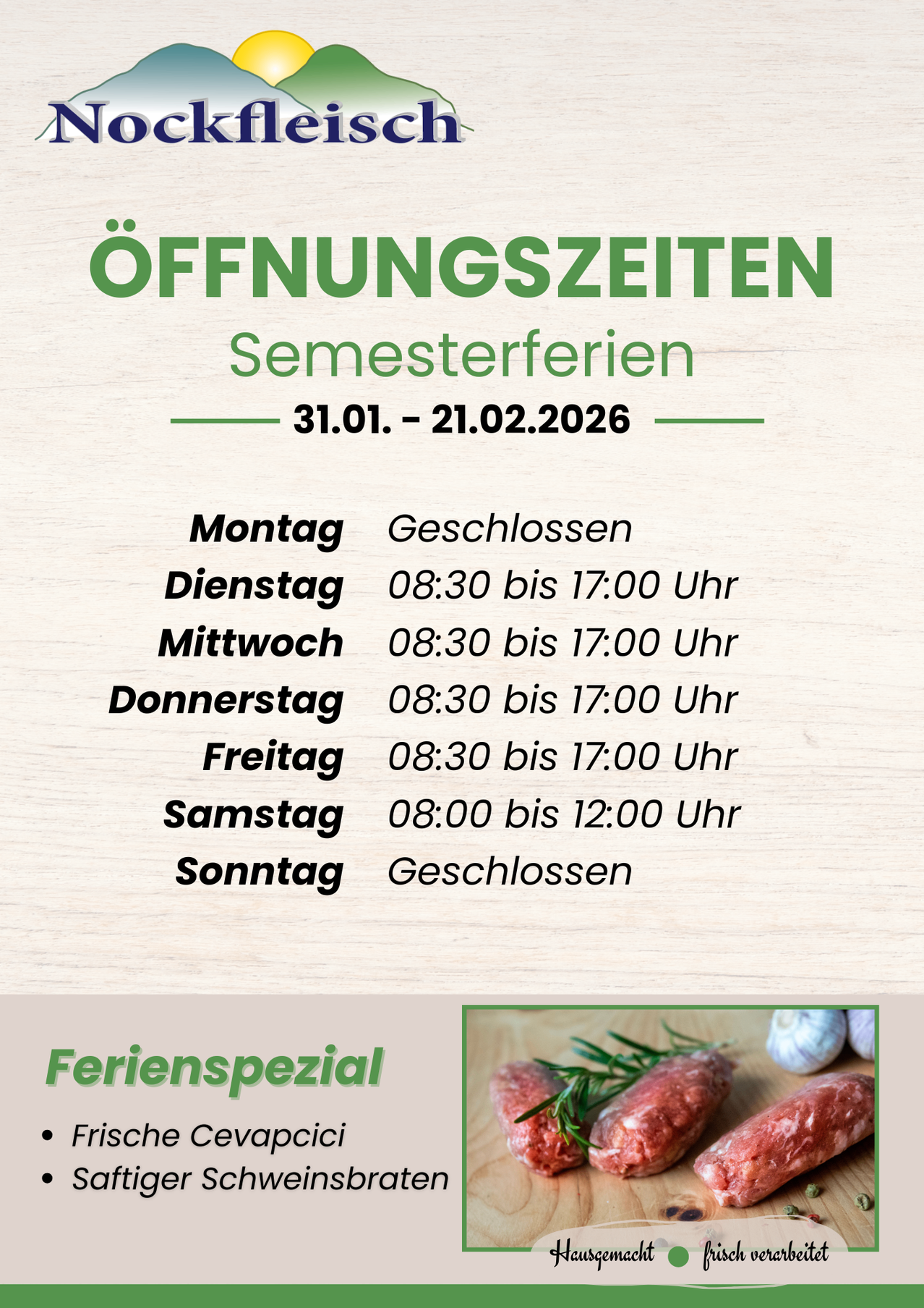 Poster with a wood background. It says 'Oeffnungszeiten' and below it 'Semesterferien'. The dates are 31.01. to 21.02.2026. Below it, opening hours are listed. Monday and Sunday are closed.