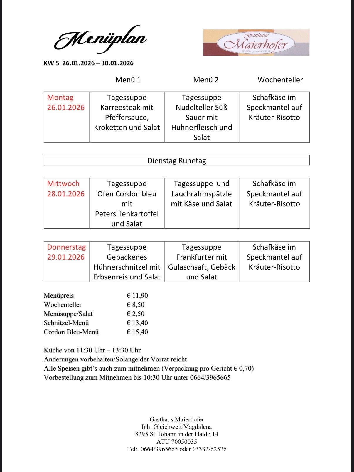 Wöchentliches Menü vom 26.01.2026 bis 30.01.2026. Beinhaltet verschiedene Mahlzeiten und Snacks mit Preisen. Küche von 11:30 bis 13:30 Uhr geöffnet. Änderungen vorbehalten/Solange der Vorrat reicht. Alle Speisen gilt's auch zum mitnehmen (Verpackung pro Gericht € 0,70). Vorbestellung zum Mitnehmen bis 10:30 Uhr unter 0664/3965665.