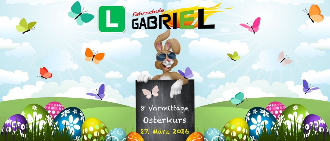 Osterurlaubsankündigung für die Gabriel Fahrschule mit einem Hasen, der ein Schild hält, Schmetterlingen und Ostereiern. Datum: 27. März 2026.