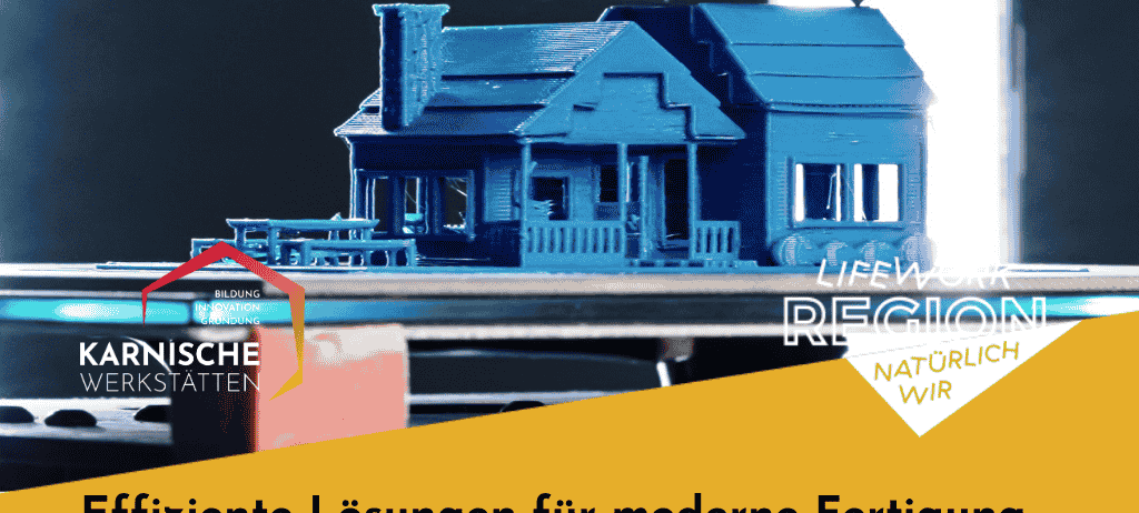 Eine Werbung für ein Workshop zu effizienten Lösungen für moderne Fertigung. Der Workshop handelt von Kunststoff 3D-Druck und findet in den Karnischen Werkstätten am Mittwoch, den 26. November, von 15 bis 18 Uhr statt. Er wird vom Bund, Land und der Europäischen Union unterstützt.