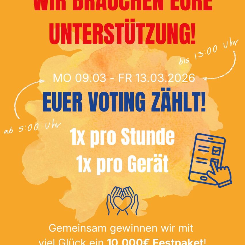 Ein orangefarbenes Plakat wirbt für eine Unterstützungskampagne, die vom 09.03. bis 13.03.2026 läuft. Es ermutigt zum Wählen und verspricht einen Preis von 10.000€.