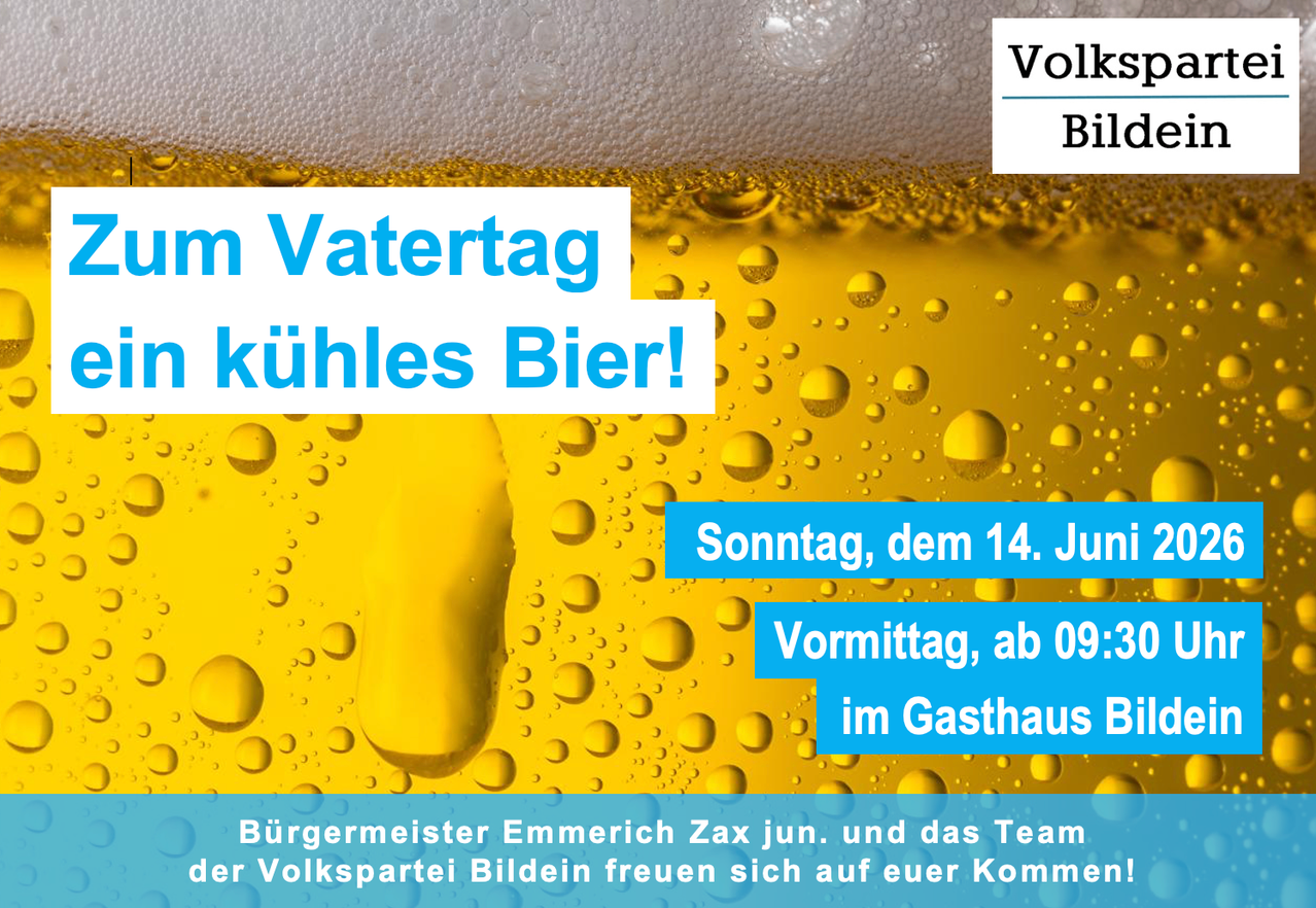 Am Wassertag frisches Bier genießen! Sonntag, 14. Juni, ab 09:00 Uhr im Gasthaus. Bürgermeister Emmerich Zax jun. und das Team der Volkspartei Bildein freuen sich auf Ihren Besuch.