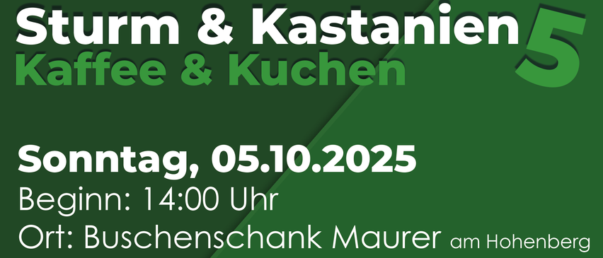 Ein Plakat für eine Outdoor-Veranstaltung 'Sturm & Kastanien Kaffee & Kuchen' am 05.10.2025. Die Veranstaltung beginnt um 14:00 Uhr in Buschenschank Maurer am Hohenberg.