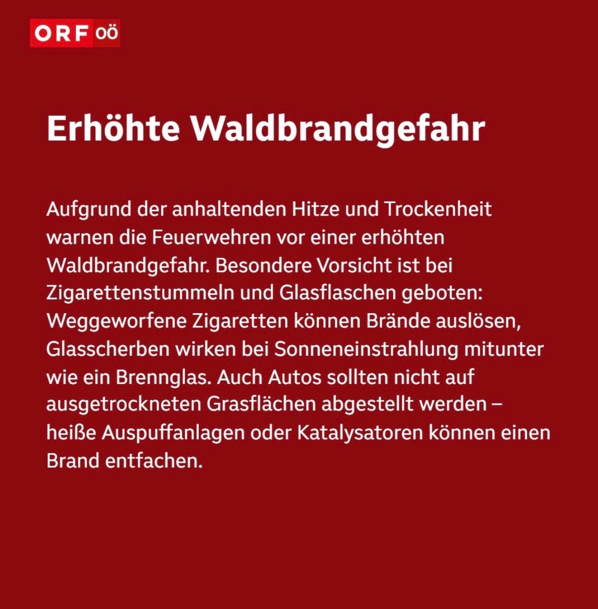 A red poster with white text warns of increased forest fire danger due to heat and dryness. It advises caution with cigarette butts and glass bottles.