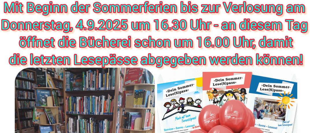 Plakat zur Ankündigung des 'Ferien(s)pass 2025'. Bibliotheksbücher und Lesepässe sind abgebildet. Machen Sie mit beim Sommerlesepass und gewinnen Sie. Von Beginn der Sommerferien bis zum Ende am Donnerstag, 4.9.2025, um 16.30 Uhr. An diesem Tag öffnet die Bücherei schon um 16.00 Uhr, damit die letzten Lesepässe abgegeben werden können.