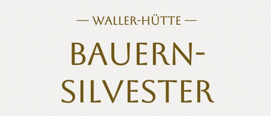 Plakat für das Bauern-Silvester-Event von Waller-Hütte. Datum: 30. Dezember 2025, von 12:00 bis 18:00 Uhr. Genießen und feiern Sie den Jahreswechsel. QR-Code für weitere Informationen.