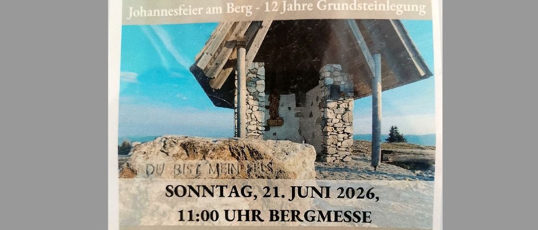 Plakat zur Feier des Diamantenen Priesterjubiläums von Msgre. Peter Weberhofer. Veranstaltung am 21. Juni 2026 um 11 Uhr mit Bergmesse an der Johanneskapelle. Musikalische Aufführungen von Radgund und Tanzmusik. Sammlung für die Kapelle.