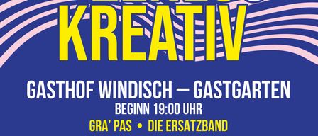 Ein Plakat für eine kreative Veranstaltung mit Bands wie Gra' Pas, Die Ersatzband und Guardians of Earth. Die Veranstaltung findet im Gasthof Windisch Gastgarten statt und beginnt um 19:00 Uhr.