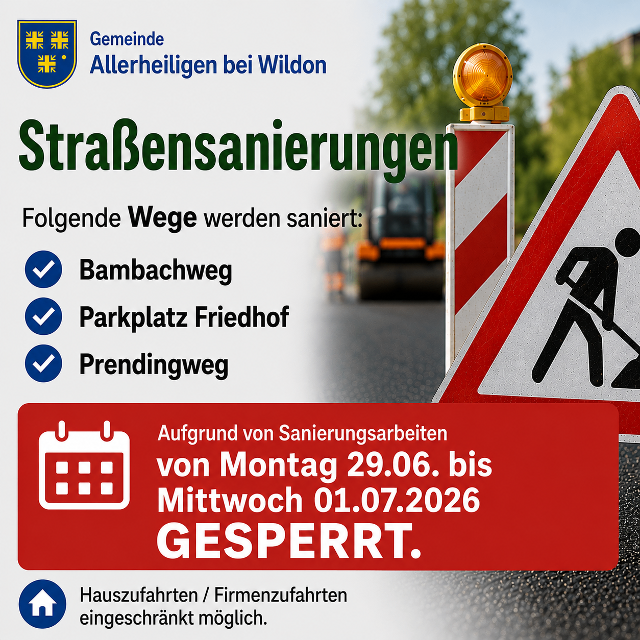 Die Gemeinde Allerheiligen bei Wildon kündigt Straßensanierungen an Bambachweg, Friedhof und Prendingweg an. Diese Straßen werden von Montag, 29.06. bis Mittwoch, 01.07.2026 gesperrt. Der Fahrzeugzugang kann eingeschränkt sein.