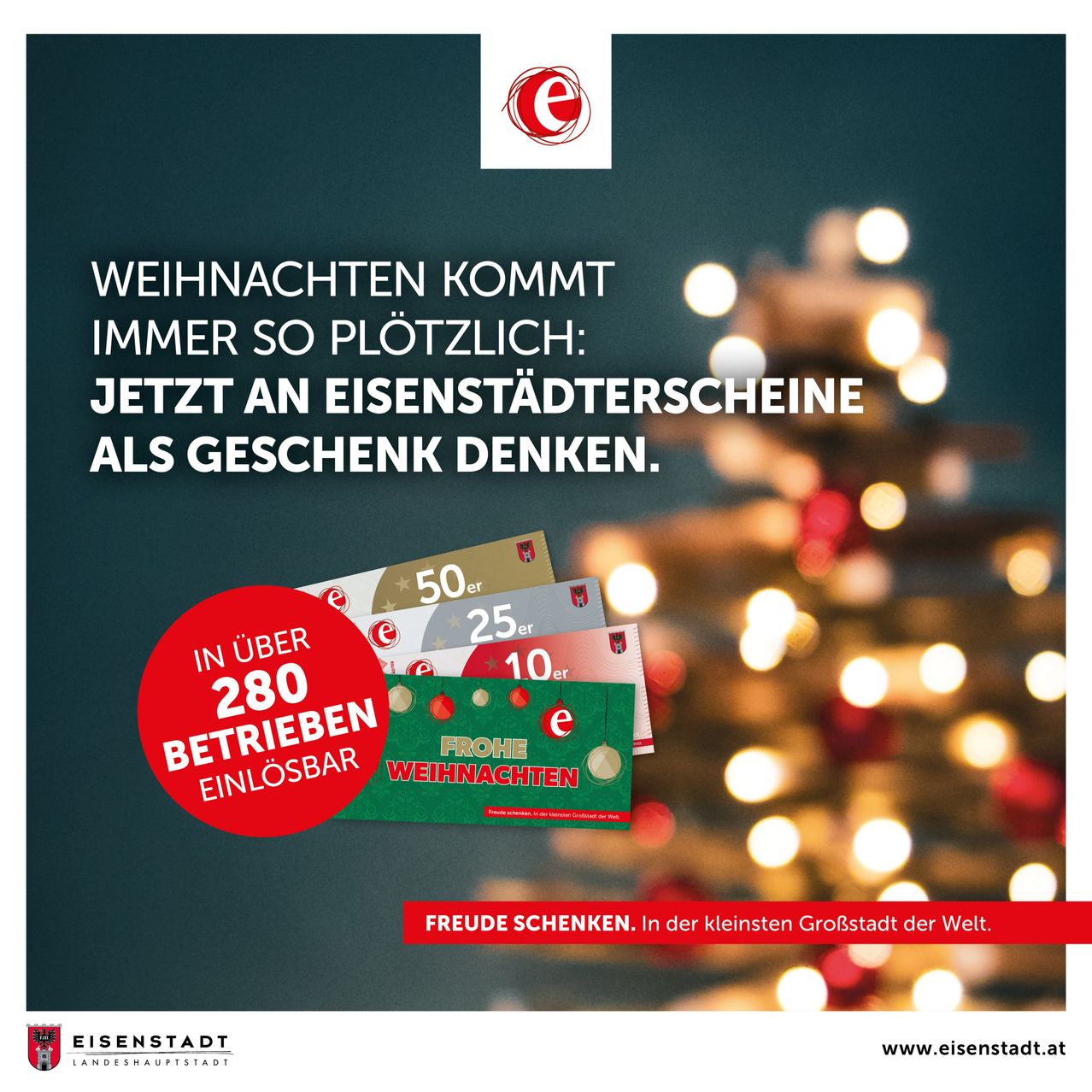 Eine Weihnachtsgeschenk-Werbung zeigt einen beleuchteten Weihnachtsbaum und ein Logo oben links. Es bietet Rabattgutscheine für die Weihnachtszeit. Der Gutschein hat Nennwerte von 10, 25 und 50 Euro. Der Gutschein ist in über 280 Geschäften einlösbar. Die Website lautet www.eisenstadt.at.