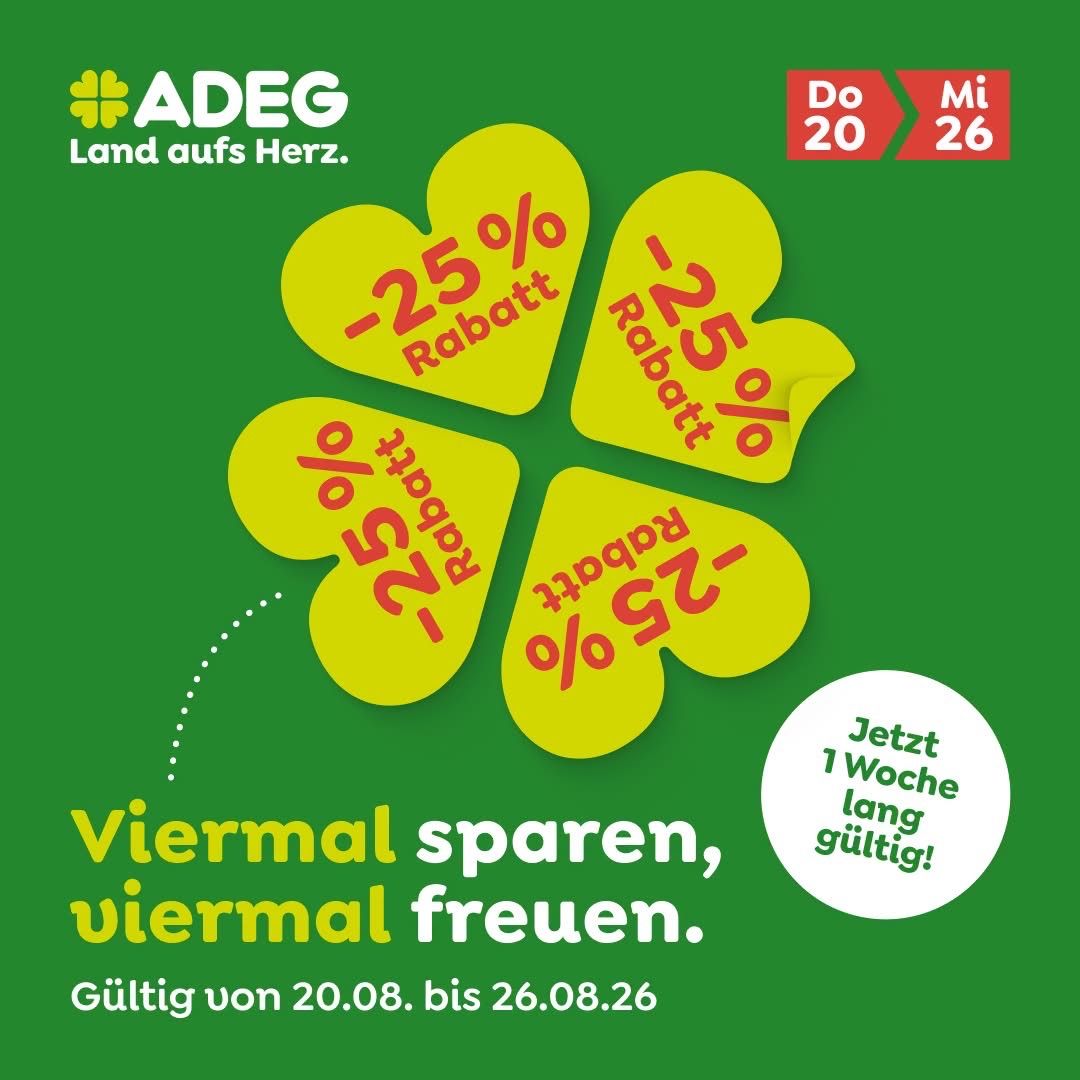 Grünes Plakat mit Kleeblatt-Design, das 'ADEG Land aufs Herz' und einen 25% Rabatt anzeigt, gültig vom 20.08. bis 26.08.26. Das Plakat ermutigt zum Sparen und zur Freude.