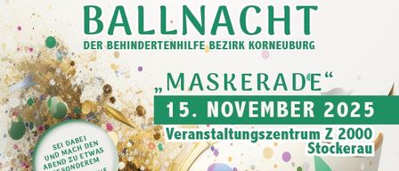 Ballnacht by Behindertenhilfe Bezirk Korneuburg. Masked Ball on November 15, 2025 at Z 2000 Stockerau. Includes seat, music, and photo booth.