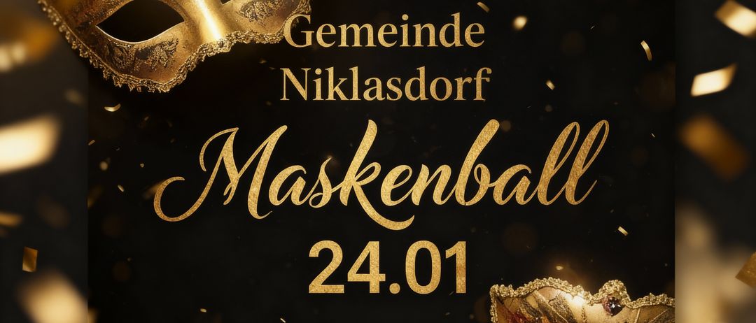 Ein Plakat für den Maskenball der Gemeinde Niklasdorf. Es zeigt goldene Masken und Konfetti auf schwarzem Hintergrund. Das Datum 24.01 ist prominent angezeigt.
