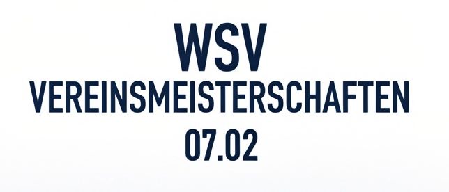 Plakat mit dem Text WSV Vereinsmeisterschaften 07.02, das Skifahrer auf einer verschneiten Berglandschaft zeigt.