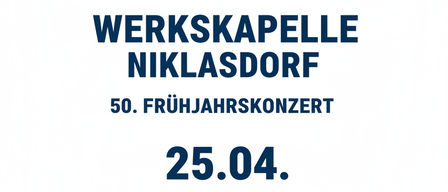 Plakat für das 50. Frühjahrskonzert der Werkskapelle Niklasdorf am 25. April um 19:00 Uhr.