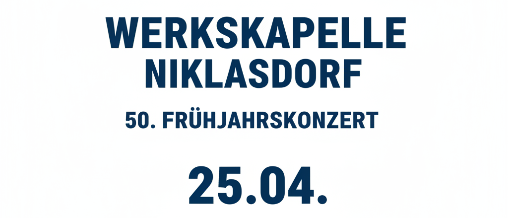 Plakat für das 50. Frühjahrskonzert der Werkskapelle Niklasdorf am 25. April um 19:00 Uhr.