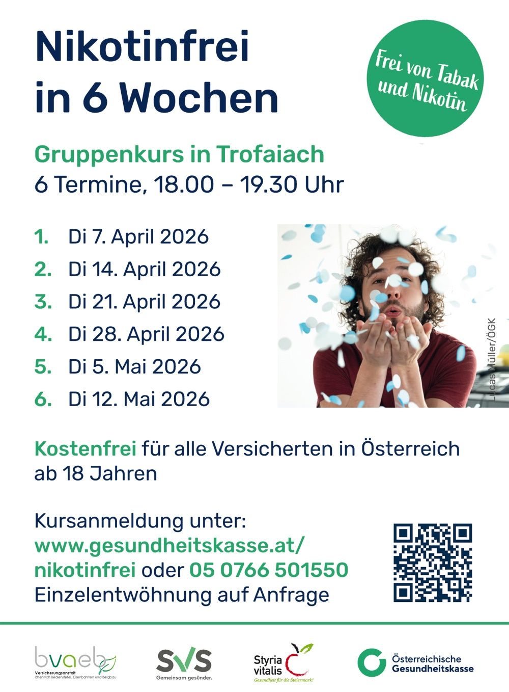 Plakat für einen kostenlosen Gruppenkurs zum Nikotinentzug in Trofaiach. Sechs Termine von 18.00 bis 19.30 Uhr. Termine sind 7., 14., 21., 28. April und 5., 12. Mai 2026. Kostenlos für alle Versicherten in Österreich ab 18 Jahren. Anmeldung unter www.gesundheitskasse.at/nikotinfrei oder 05 0766 501550. Einzelzimmer auf Anfrage.