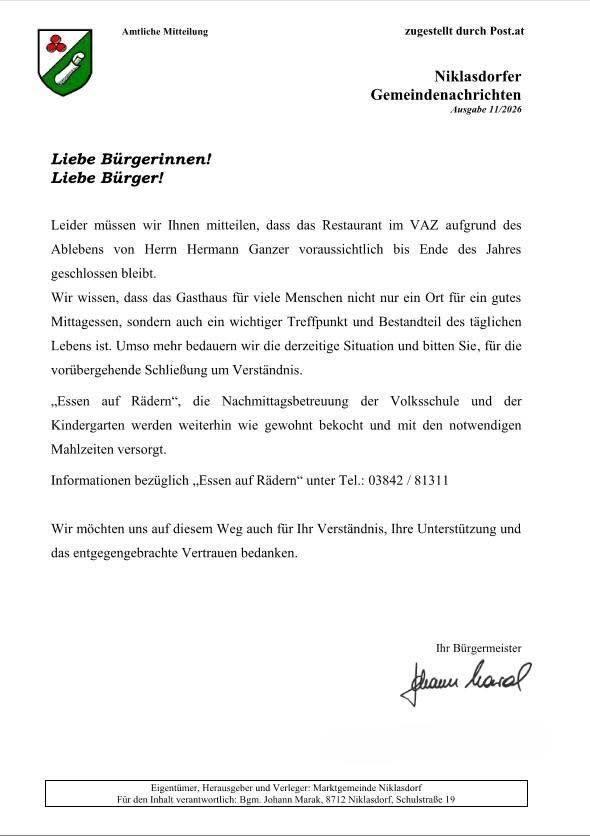 Offizielle Gemeindenachricht aus Niklasdorf. Sie informiert die Bewohner, dass das Restaurant im VAZ voraussichtlich bis zum Jahresende aufgrund des Ruhestands von Herrn Hermann Ganzer geschlossen bleibt. Es wird auch versichert, dass die Essensdienste für Schulen und Kindergärten wie gewohnt fortgesetzt werden. Kontaktinformationen für weitere Details sind angegeben. Die Nachricht schließt mit Dankbarkeit für das Verständnis und Vertrauen der Gemeinschaft.