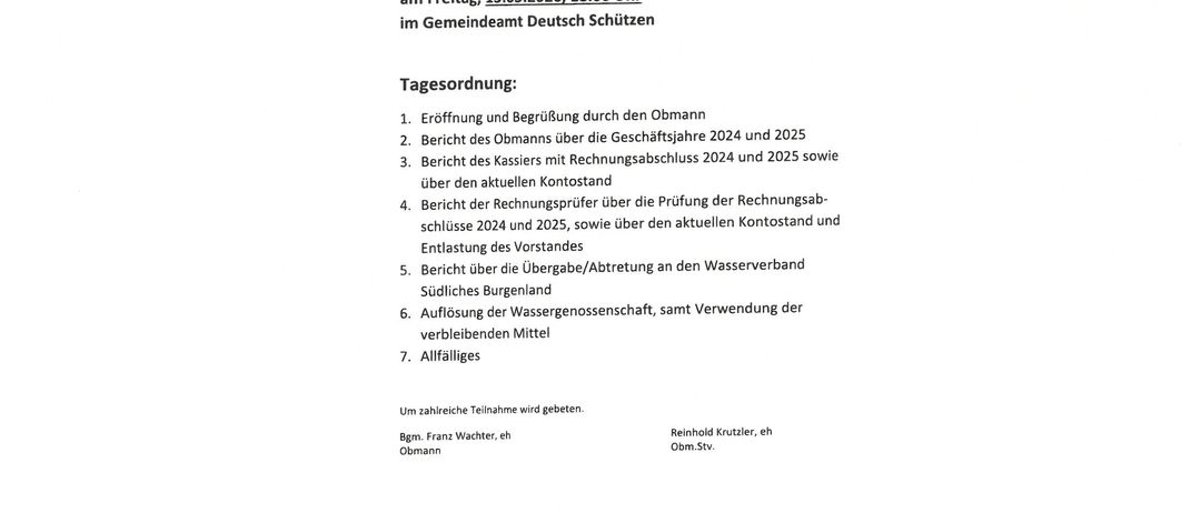 Einladung zur Vollversammlung am Freitag, 13.03.2026, 18:00 Uhr im Gemeindeamt Deutsch Schützen. Tagesordnung: Eröffnung, Berichte der Obmann und Kasse, Rechnungsabschluss, Übergabe der Wasserverbandsüberleitung und verbleibende Geschäfte.