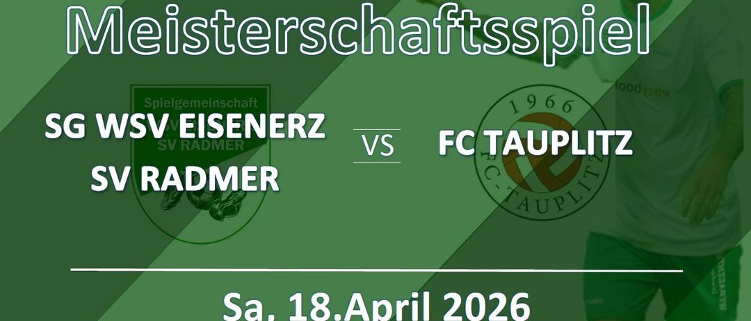 Ein Plakat für ein Fußballspiel von VSV Eisenerz gegen FC Tauplitz am 18. April 2026 um 16:00 auf dem Sportplatz Radmer.